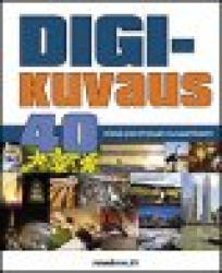 DIGIKUVAUS: 40 niksiä parempaan kuvaamiseen