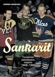 Koulukadun sankarit : Tampereen jääkiekkoilun historia 1928-1965