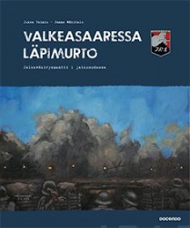 Valkeasaaressa läpimurto : jalkaväkirykmentti 1 jatkosodassa