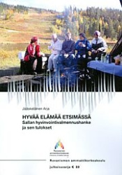 HYVÄÄ ELÄMÄÄ ETSIMÄSSÄ. Sallan hyvinvointivalmennushanke ja sen tulokset