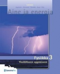 Aine ja energia Fysiikka 3 Yksilölliseen oppimiseen