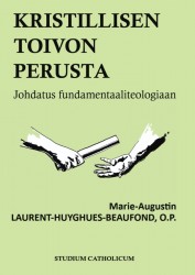 Kristillisen toivon perusta : johdatus fundamentaaliteologiaan