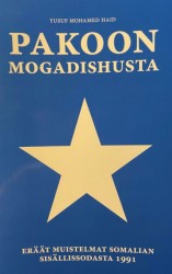 Pakoon Mogadishusta : eräät muistelmat Somalian sisällissodasta 1991