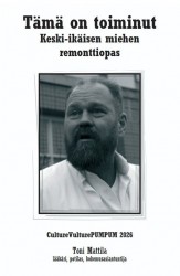 Tämä on toiminut : keski-ikäisen miehen remonttiopas
