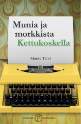 Munia ja morkkista Kettukoskella