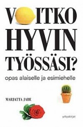Voitko hyvin työssäsi? - opas alaiselle ja esimiehelle