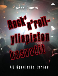 Rock'n'roll-yliopiston kasvatit : 45 specialin tarina