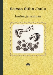 Soivan siilin joulu : laulua ja tarinaa