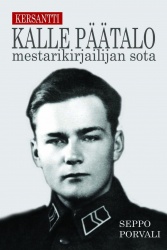 Kersantti Kalle Päätalo : mestarikirjailijan sota