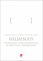 Hiljaisuus : teologisia, kokemuksellisia ja kriittisiä näkökulmia