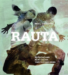 Rauta : myönteisen mielialan vahvistamiseen