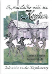 Oi, muistatko vielä sen koulun : Anjalan ja Sippolan koulujen vaiheita