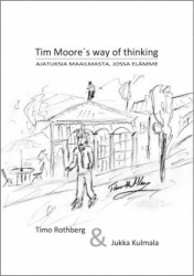 Tim More's way of thinking : ajatuksia maailmasta, jossa elämme