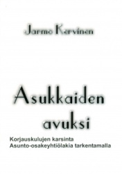 Asukkaiden avuksi : korjauskulujen karsinta asunto-osakeyhtiölakia tarkentamalla