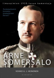 Arne Somersalo, 1920-luvun ilmavoimien komentaja (pehmeäkantinen) : tuntemattomin tunnettu suomalainen fasisti?