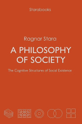 A philosophy of society : the cognitive structures of social existence