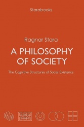A philosophy of society : the cognitive structures of social existence