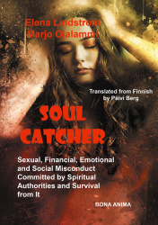Soul Catcher - Sexual, Financial, Emotional and Social Misconduct Committed by Spiritual Authorities and Survival from It