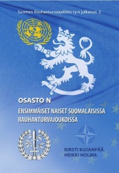 Osasto N : Ensimmäiset naiset suomalaisissa rauhanturvajoukoissa