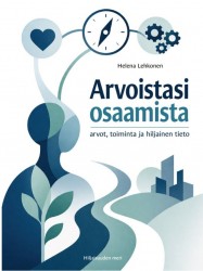 Arvoistasi osaamista : arvot, toiminta ja hiljainen tieto