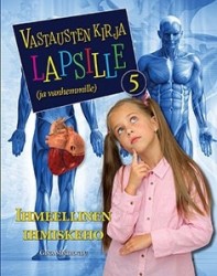 Ihmeellinen ihmiskeho - Vastausten kirja lapsille (ja vanhemmille) 5