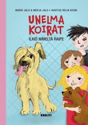 Ilkiö nimeltä Raipe : Unelmakoirat 3