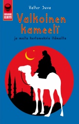Valkoinen kameeli : ja muita kertomuksia itämailta