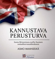 Kannustava perusturva : Isosta-Britanniasta mallia Suomen sosiaaliturvauudistukseen