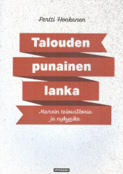 Talouden punainen lanka : Marxin talousteoria ja nykyaika
