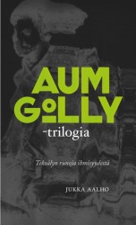 Aum Golly -trilogia - Tekoälyn runoja ihmisyydestä