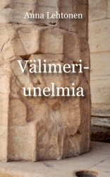 Välimeri-unelmia : kirjoituksia etelästä ja kuvitelmista