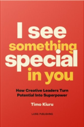 I see something special in you : how creative leaders turn potential into superpower