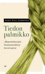 Tiedon palmikko : Alkuperäiskansojen, luonnontieteiden ja kasvien opissa