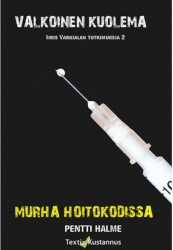 Murha hoitokodissa : valkoinen kuolema