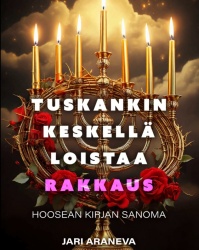 Tuskankin keskellä loistaa rakkaus : Hoosean kirjan sanoma