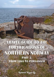 Travel guide to the fortifications in Northern Norway : Part 2. From Tana to Porsanger