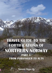 Travel guide to the fortifications in Northern Norway : Part 3 From Porsanger to Tana