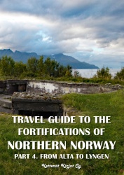 Travel guide to the fortifications of Northern Norway : part 4 From Alta to Lyngen