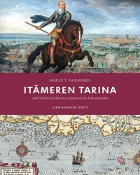 Itämeren tarina : karttojen matkassa keskiajalta nykyaikaan