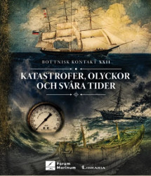 Katastrofer, olyckor och svåra tider : Bottnisk kontakt 22