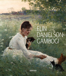 Elin Danielson-Gambogi : katseita ja kohtaamisia = blickar och möten = gazes and encounters