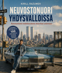 Neuvostonuori Yhdysvalloissa : kommunismin todellisuudesta Amerikan unelmaan