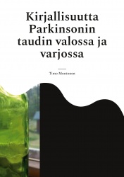 Kirjallisuutta Parkinsonin taudin valossa ja varjossa