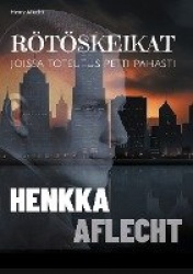 Henkka Aflecht - RÖTÖSKEIKAT - JOISSA TOTEUTUS PETTI PAHASTI