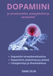 Dopamiini - Ja noradrenaliini, asetyylikoliini ja serotoniini