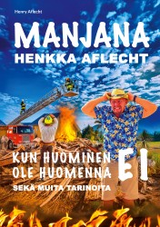 Henkka Aflecht : manjana - kun huominen ei ole huomenna