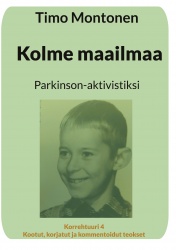 Kolme maailmaa : Parkinson-aktivistiksi