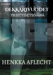 Henkka Aflecht : dekkarivuodet 2