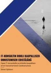 Opas - It-konsultin rooli kaupallisen onnistumisen edistäjänä