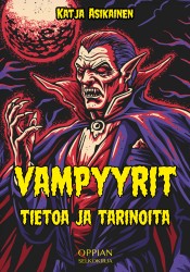 Vampyyrit — tietoa ja tarinoita (selkokirja)